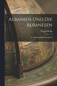 bokomslag Albanien Und Die Albanesen