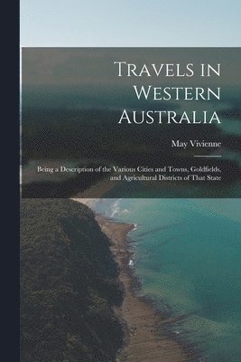 Travels in Western Australia 1