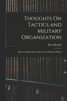 bokomslag Thoughts On Tactics and Military Organization