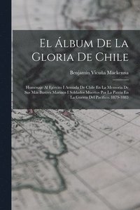 bokomslag El lbum De La Gloria De Chile