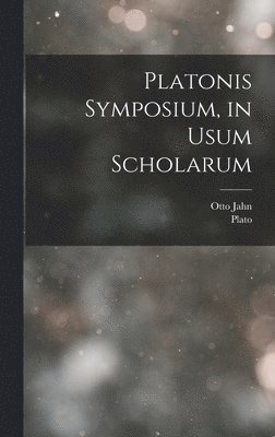 Otto Jahn, Plato - Platonis Symposium, in Usum Scholarum, Inbunden