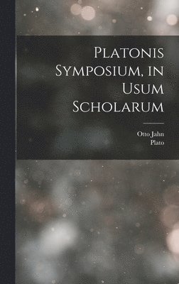 Platonis Symposium, in Usum Scholarum 1