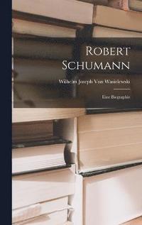 bokomslag Robert Schumann