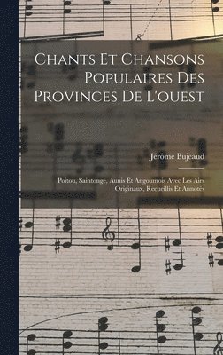 bokomslag Chants Et Chansons Populaires Des Provinces De L'ouest