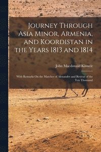 bokomslag Journey Through Asia Minor, Armenia, and Koordistan in the Years 1813 and 1814