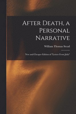 William Thomas Stead - After Death, a Personal Narrative, Häftad
