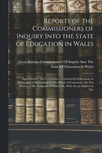 bokomslag Reports of the Commissioners of Inquiry Into the State of Education in Wales