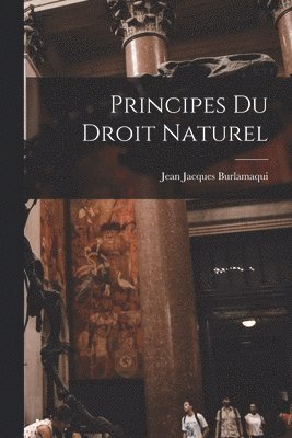 Principes Du Droit Naturel 1