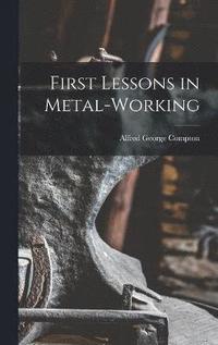 bokomslag First Lessons in Metal-Working
