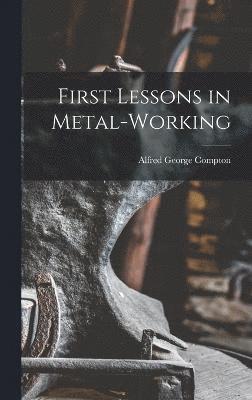 First Lessons in Metal-Working 1