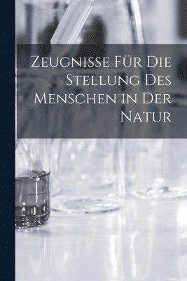 bokomslag Zeugnisse Fr Die Stellung Des Menschen in Der Natur