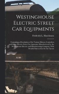 bokomslag Westinghouse Electric Street Car Equipments