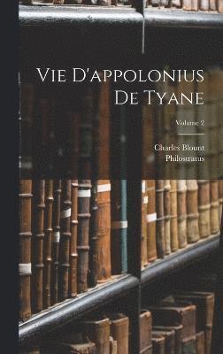 Vie D'appolonius De Tyane; Volume 2 1