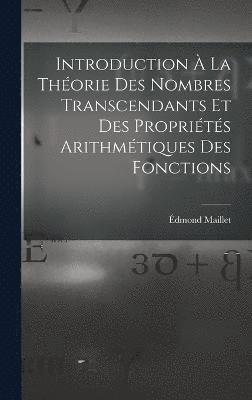 Introduction  La Thorie Des Nombres Transcendants Et Des Proprits Arithmtiques Des Fonctions 1