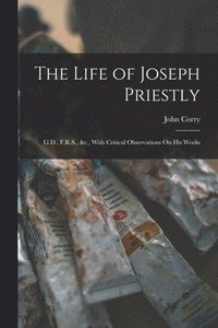 bokomslag The Life of Joseph Priestly