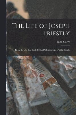 John Corry - Life of Joseph Priestly, Häftad