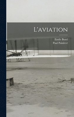 Paul Painlevé, Emile Borel - L'aviation, Inbunden