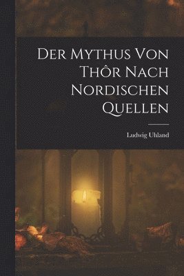 bokomslag Der Mythus von Thr nach nordischen Quellen