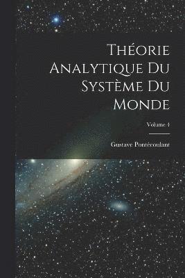 bokomslag Thorie Analytique Du Systme Du Monde; Volume 4