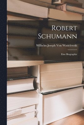 bokomslag Robert Schumann