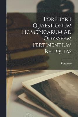 bokomslag Porphyrii Quaestionum Homericarum Ad Odysseam Pertinentium Reliquias