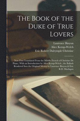 Alice Kemp-Welch, Laurence Binyon, Eric Robert Dalrymple Maclagan - Book of the Duke of True Lovers, Häftad