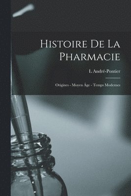 bokomslag Histoire De La Pharmacie