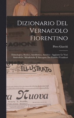 bokomslag Dizionario Del Vernacolo Fiorentino