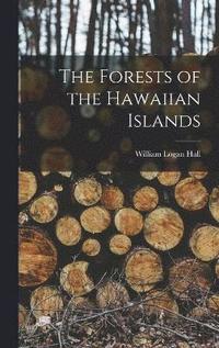 bokomslag The Forests of the Hawaiian Islands