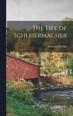The Life of Schleiermacher 1