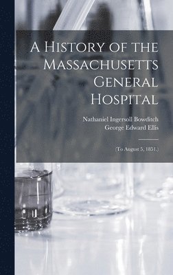 bokomslag A History of the Massachusetts General Hospital