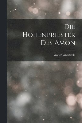 bokomslag Die Hohenpriester Des Amon