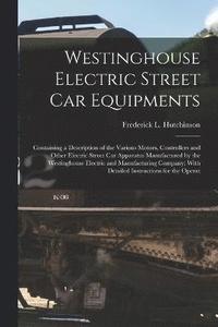 bokomslag Westinghouse Electric Street Car Equipments