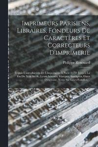 bokomslag Imprimeurs Parisiens, Libraires, Fondeurs De Caractres Et Correcteurs D'imprimerie
