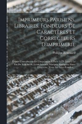 Imprimeurs Parisiens, Libraires, Fondeurs De Caractères Et Correcteurs D'imprimerie