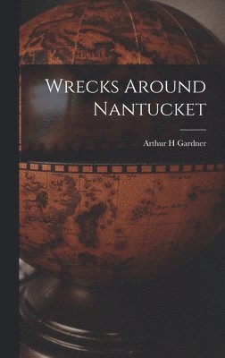 bokomslag Wrecks Around Nantucket