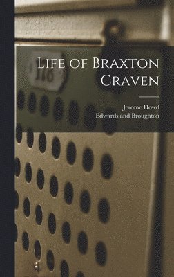 Jerome Dowd - Life of Braxton Craven, Inbunden