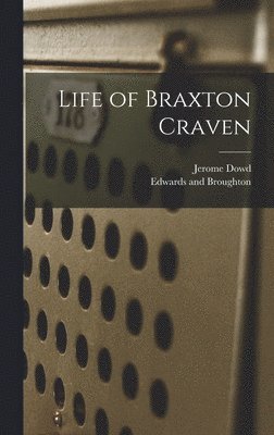 Life of Braxton Craven 1