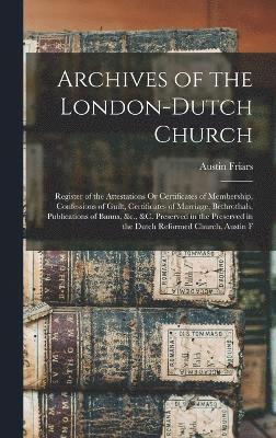 Archives of the London-Dutch Church 1