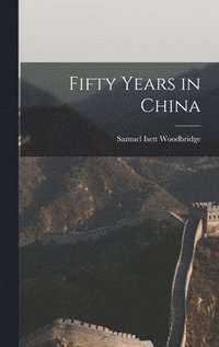bokomslag Fifty Years in China