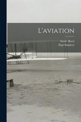 Paul Painlevé, Emile Borel - L'aviation, Häftad