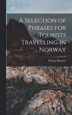 bokomslag Selection of Phrases for Tourists Travelling in Norway