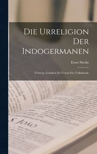 bokomslag Die Urreligion Der Indogermanen