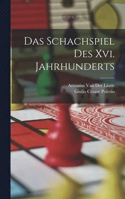 bokomslag Das Schachspiel Des Xvi. Jahrhunderts