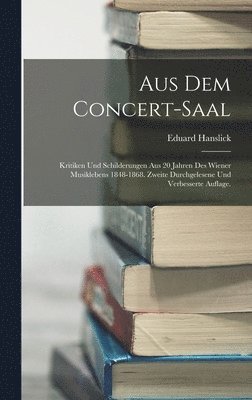 Eduard Hanslick - Aus dem Concert-Saal, Inbunden