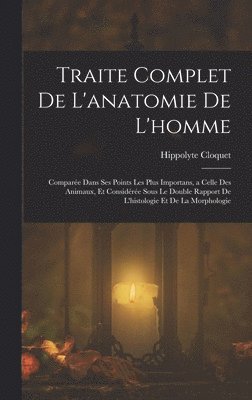 Traite Complet De L'anatomie De L'homme 1