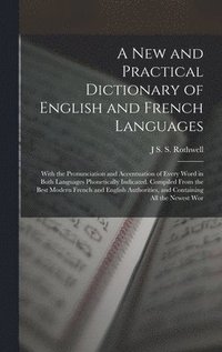 bokomslag A New and Practical Dictionary of English and French Languages