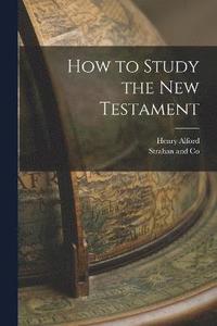 bokomslag How to Study the New Testament