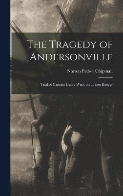 bokomslag The Tragedy of Andersonville