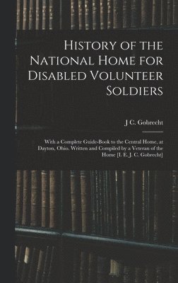 bokomslag History of the National Home for Disabled Volunteer Soldiers